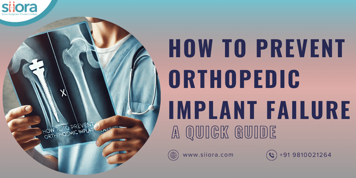 How to Prevent Orthopedic Implant Failure